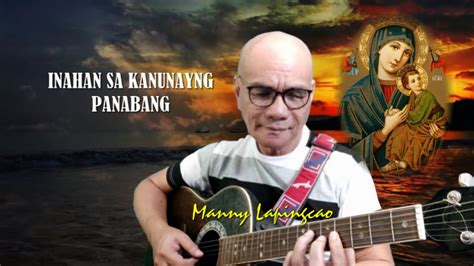 Stream Inahan Sa Kanunayng Panabang by Manny Lapingcao.